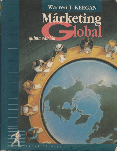 Marketing Global: Quinta Edición  Warren J. Keegan