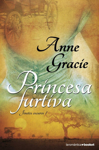 Princesa Furtiva Jinetes Oscuros I, de Gracie, Anne. Editorial Planeta en español