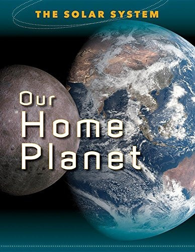 Nuestro Planeta Hogar El Sistema Solar