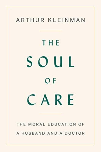 The Soul Of Care: The Moral Education Of A Husband And A Doctor, De Kleinman, Arthur. Editorial Viking, Tapa Dura En Inglés