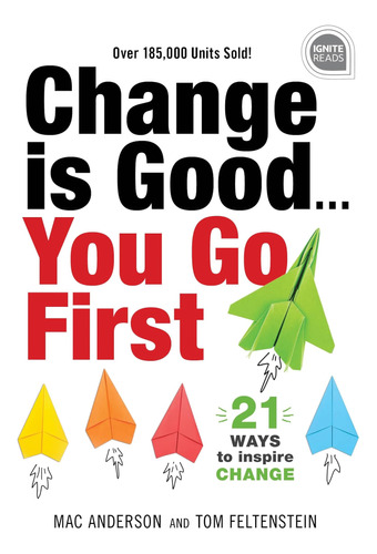 Libro: Change Is Good...you Go First: 21 Ways To Inspire Cha