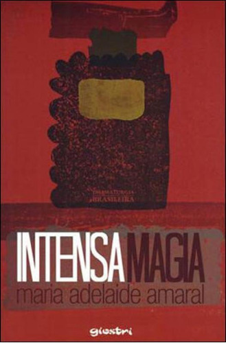 Intensa Magia, De Amaral, Maria Adelaide. Editora Giostri, Capa Mole, Edição 1ª Edição - 2013 Em Português