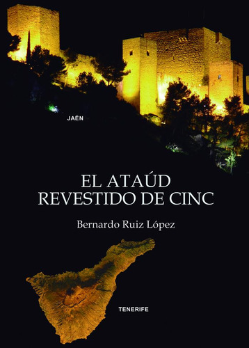 Libro El Ataã¿d Revestido De Cinc - Ruiz Lã³pez, Bernardo