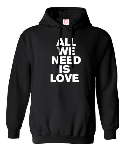 Suéter All We Need Is Love Hoodie Sweater Buzo