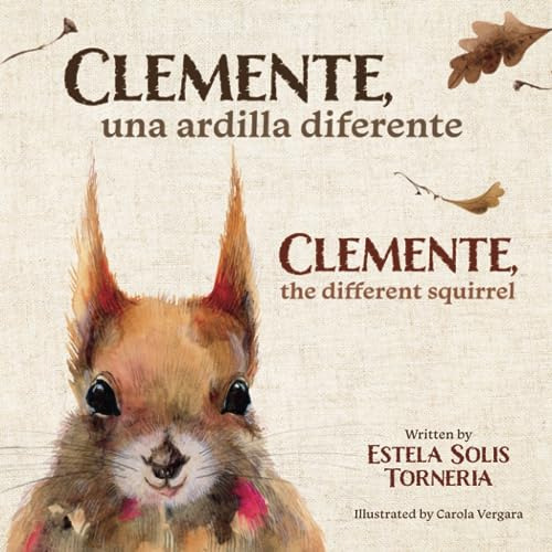 Clemente, Una Ardilla Diferente: Clemente, A Different Squir