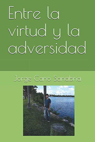 Entre La Virtud Y La Adversidad