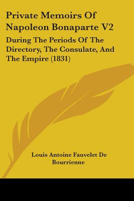 Libro Private Memoirs Of Napoleon Bonaparte V2: During Th...