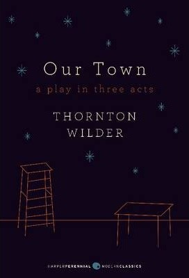 Libro Our Town: A Play In Three Acts : Deluxe Modern Clas...