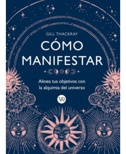 Libro Cómo Manifestar -  Vergara Y Riba