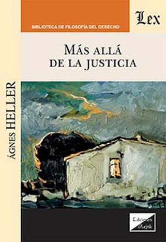 Mas alla de la justicia, de Heller, Agnes., vol. 1. Editorial Olejnik, tapa blanda en español, 2020