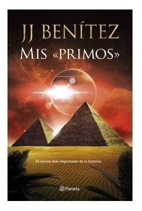 Mis Primos - J. J. Benitez - Planeta