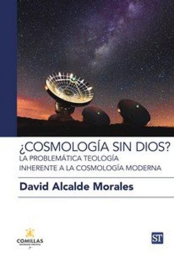 Ãâ¿cosmologia Sin Dios?: La Problemática Teología Inherente A La Cosmología Moderna, De Alcalde Morales, David., Vol. 1. Editorial Sal Terrae, Tapa Blanda En Español