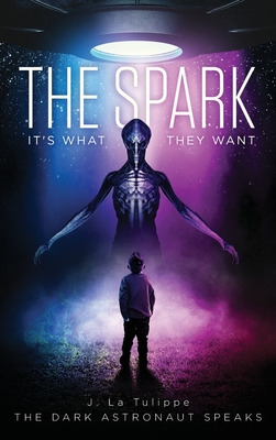 Libro The Spark: It's What They Want - Astronaut, The Dark