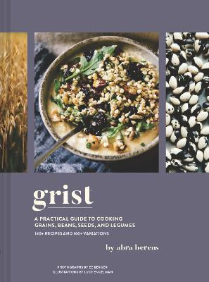 Libro Grist : A Practical Guide To Cooking Grains, Beans,...