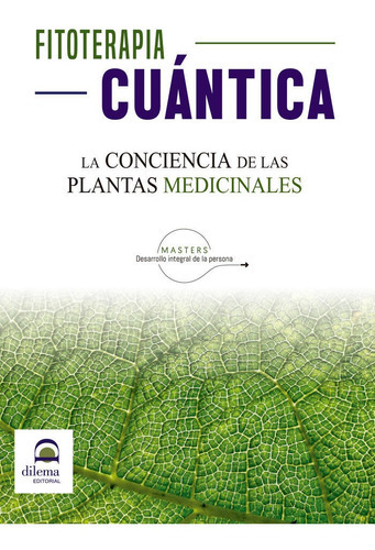 Fitoterapia Cuãâ¡ntica, De Desarrollo Integral De La Persona, Masters. Editorial Editorial Dilema, Tapa Blanda En Español