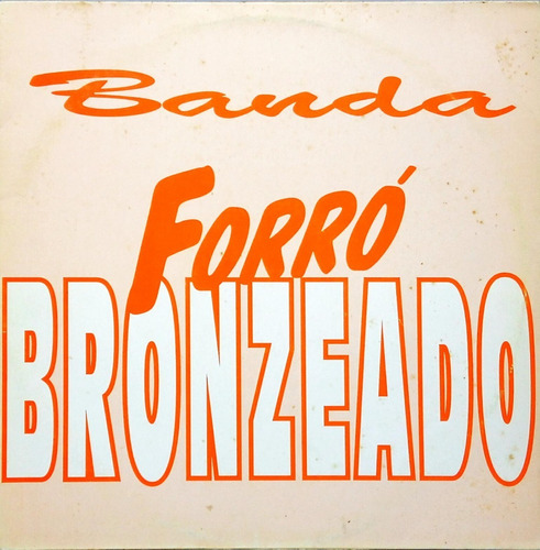 Banda De Forró Bronzeado Lp Single 1994 Sony 1335