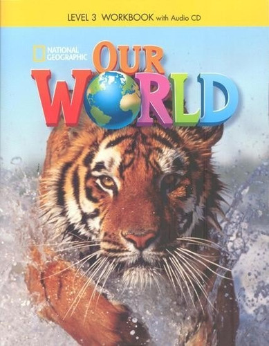 Our World 3 - Workbook + Audio Cd (british), De Vv.aa.. Editorial National Geographic, Tapa Blanda En Inglés Internacional, 2014