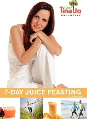 Libro Real Life Raw 7-day Juice Feasting - Tina Jo Stephens