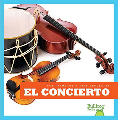 El Concierto (concert) (bullfrog Books: Spanish Edition) ( 