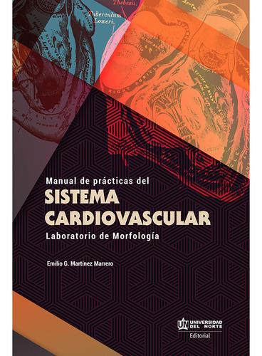Manual De Practicas Del Sistema Cardiovascular, De Martínez Marrero, Emilio G.. Editorial Universidad Del Norte, Tapa Blanda, Edición 1 En Español, 2020
