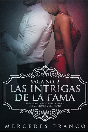 Las Intrigas De La Fama: Una Novela Romántica Llena De Emoci