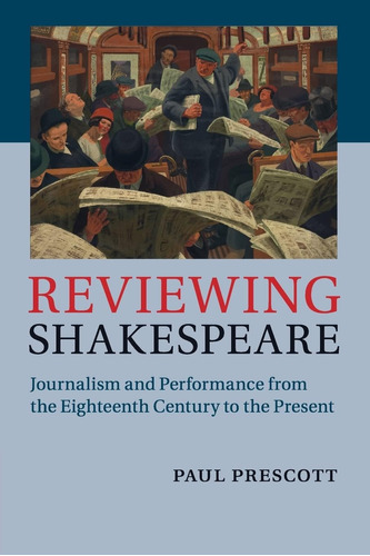 Libro: En Ingles Reviewing Shakespeare Journalism And Perfo