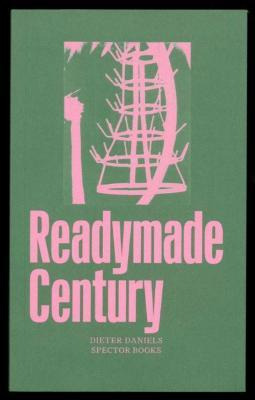 Libro The Readymade Century - Dieter Daniels