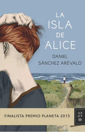 Isla De Alice,la Finalista Planeta 2015 - Sanchez Arevalo,da