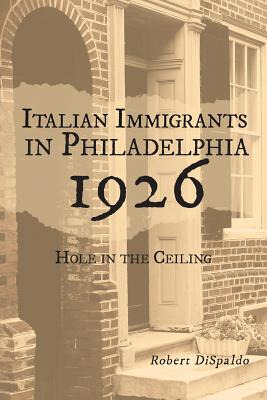 Libro Italian Immigrants In Philadelphia 1926: Hole In Th...