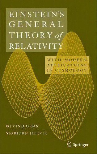 Einstein's General Theory Of Relativity : With Modern Applications In Cosmology, De Oyvind Gron. Editorial Springer-verlag New York Inc., Tapa Dura En Inglés