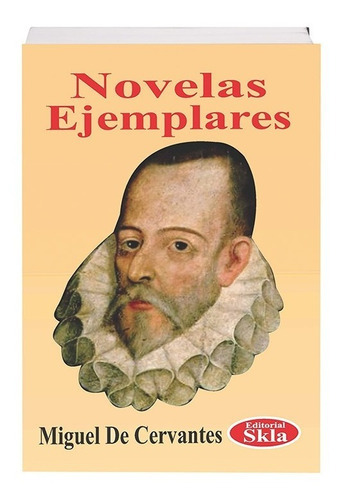 Novelas Ejemplares, De Miguel De Cervantes Saavedra. Editorial Skla, Tapa Blanda En Español, 2021