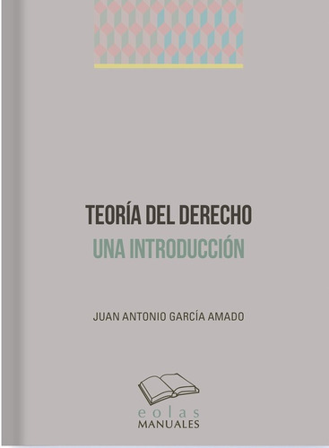 Libro Teoria Del Derecho Una Introduccion - Garcia Amado,...