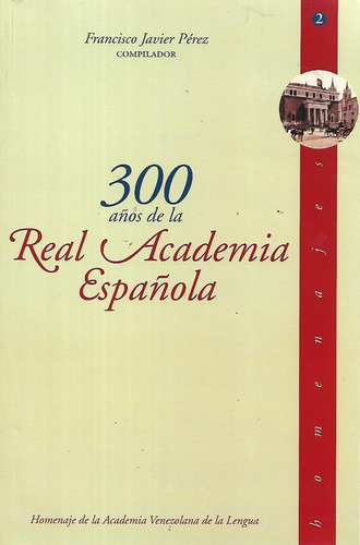 Libro Fisico 300 Años De La Real Academia Española