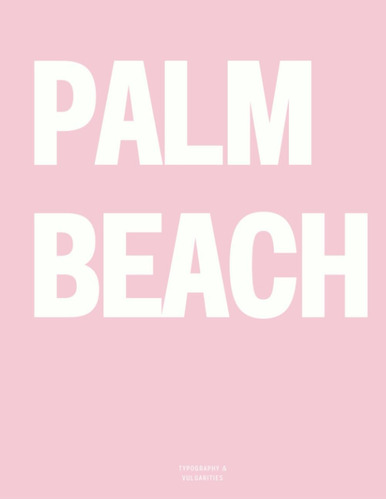 Libro: Palm Beach: The Coffee Table Book (pink Edition)