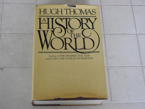 A History Of The World - Hugh Thomas - L571 