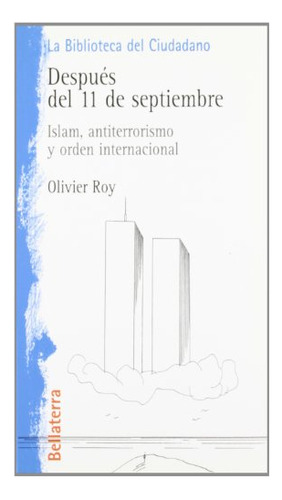 Libro Después Del 11 De Septiembre De Olivier Roy Ed: 1