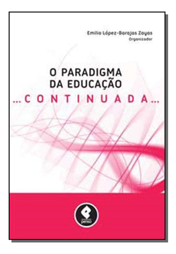 Paradigma Da Educacao Continuada, O, De Zayas, Emilio Lopez-barajas. Didáticos Editorial Penso, Tapa Mole, Edición Alfabetização En Português, 20