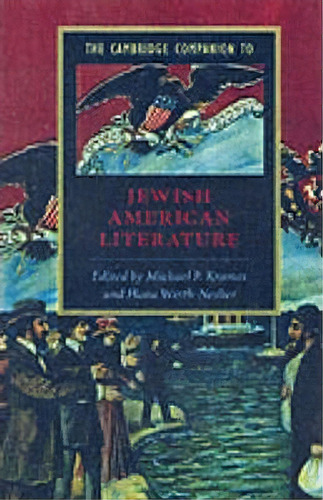 Cambridge Companions To Literature: The Cambridge Companion To Jewish American Literature, De Hana Wirth-nesher. Editorial Cambridge University Press, Tapa Blanda En Inglés