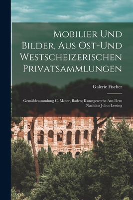 Libro Mobilier Und Bilder, Aus Ost-und Westscheizerischen...