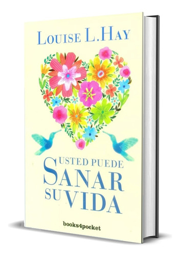 Usted Puede Sanar + El Poder Esta Dentro + Sana Tu Cuerpo