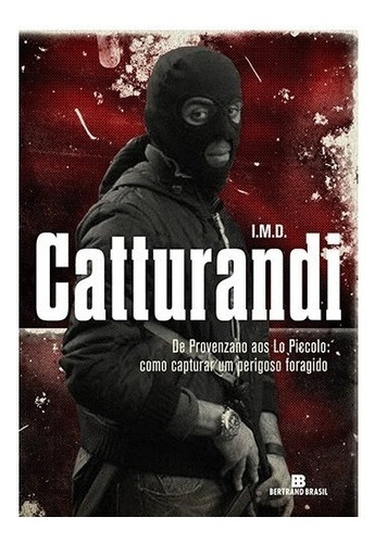 Livro Catturandi - Como Capturar Um Perigoso Foragido