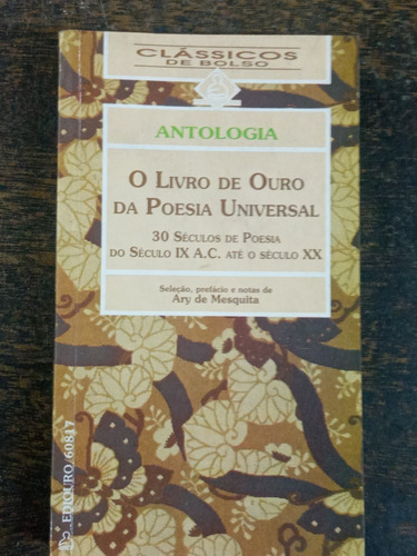 O Livro De Ouro Da Poesia Universal * Seculo Ix A.c Ate Xx *