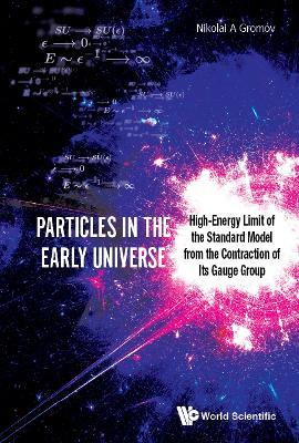 Libro Particles In The Early Universe: High-energy Limit ...