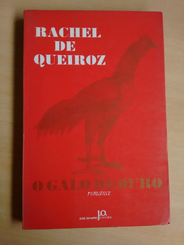 Livro Rachel De Queiroz O Galo De Ouro Romance José Olympio 885v