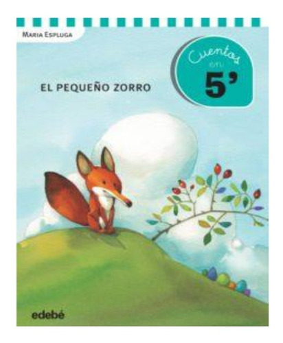 Libro Infantil : El Pequeño Zorro 