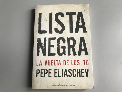 Lista Negra, La Vuelta De Los 70' - Pepe Eliaschev