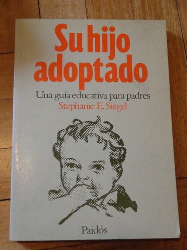 Su Hijo Adoptado. Una Guía Educativa Para Padres. S. S&-.