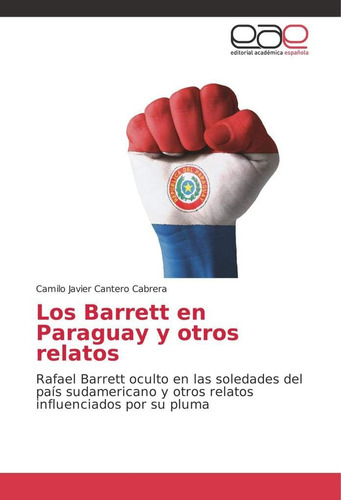Libro: Los Barrett Paraguay Y Otros Relatos: Rafael Barre