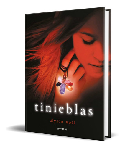 Tinieblas, De Alyson Noël. Editorial Montena, Tapa Blanda En Español, 2011