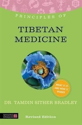 Principles Of Tibetan Medicine - Tamdin Sither Bradley (p...